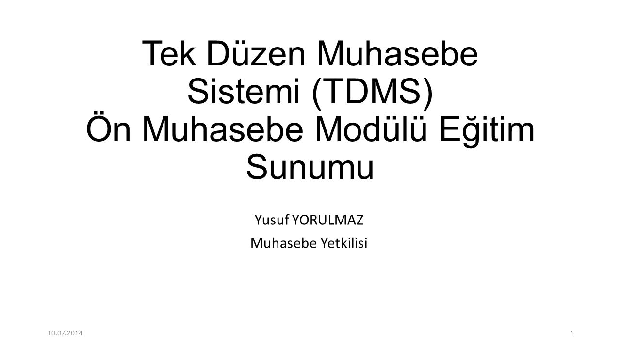 Tek Düzen Muhasebe Sistemi (TDMS) Ön Muhasebe Modülü Eğitim Sunumu