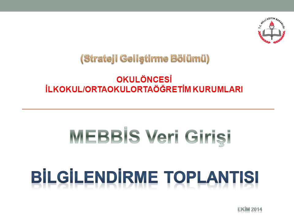 MEBBİS Veri Girişi BİLGİLENDİRME TOPLANTISI - Ppt Indir