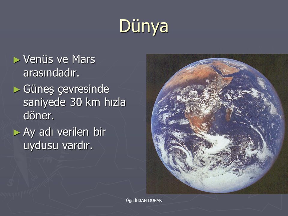 Dünya Venüs ve Mars arasındadır.