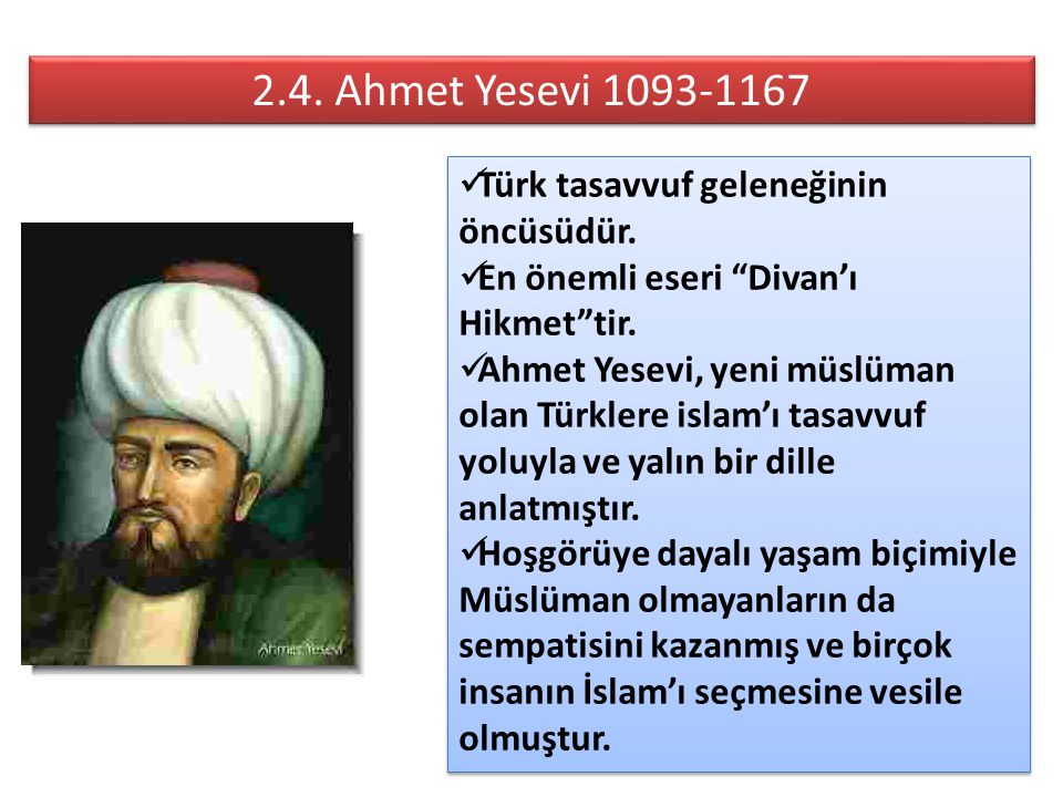 2.4. Ahmet Yesevi Türk tasavvuf geleneğinin öncüsüdür.