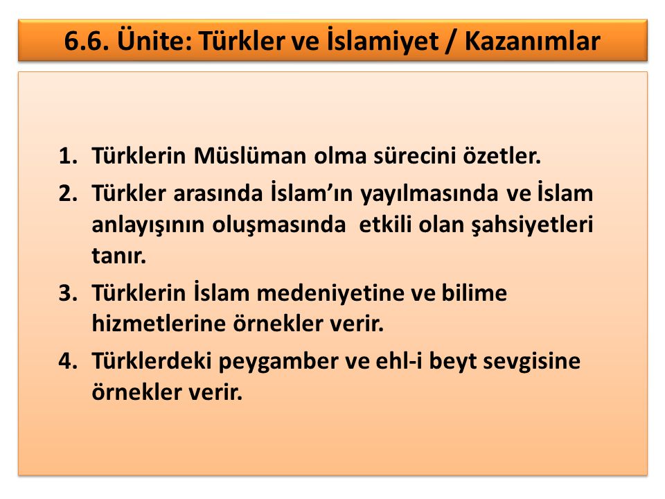 6.6. Ünite: Türkler ve İslamiyet / Kazanımlar