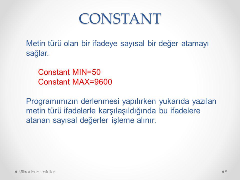 CONSTANT Metin türü olan bir ifadeye sayısal bir değer atamayı sağlar.