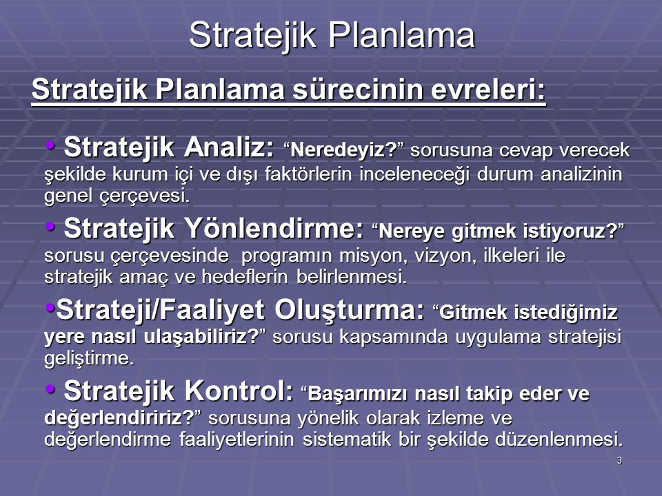 Stratejik Planlama Stratejik Planlama sürecinin evreleri: