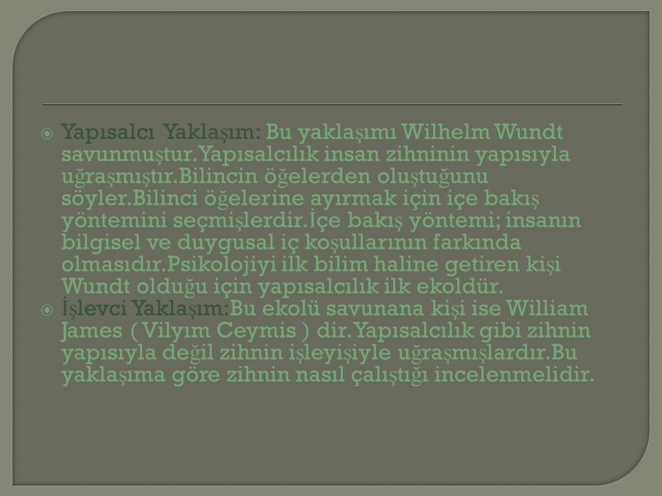 Yapısalcı Yaklaşım: Bu yaklaşımı Wilhelm Wundt savunmuştur
