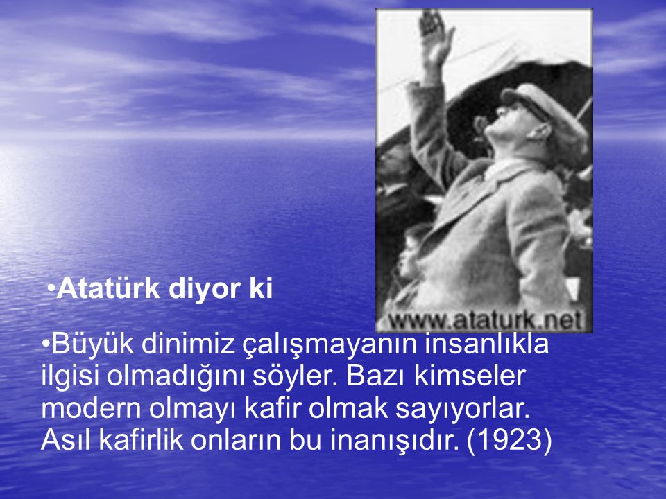 Atatürk diyor ki