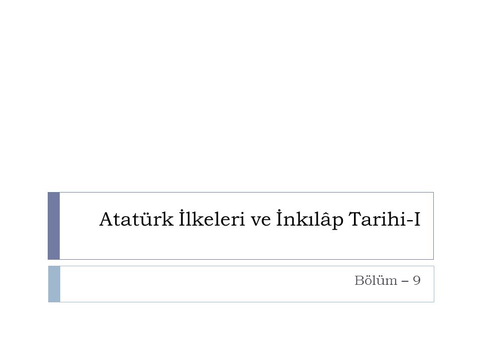 Atatürk İlkeleri ve İnkılâp Tarihi-I