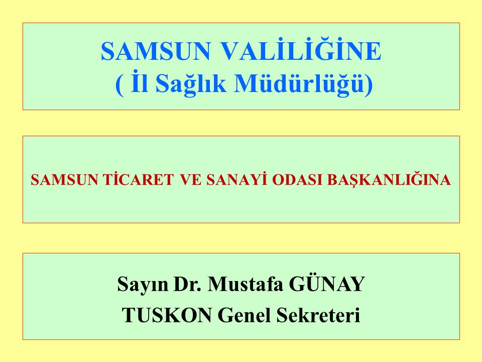 SAMSUN VALİLİĞİNE ( İl Sağlık Müdürlüğü)