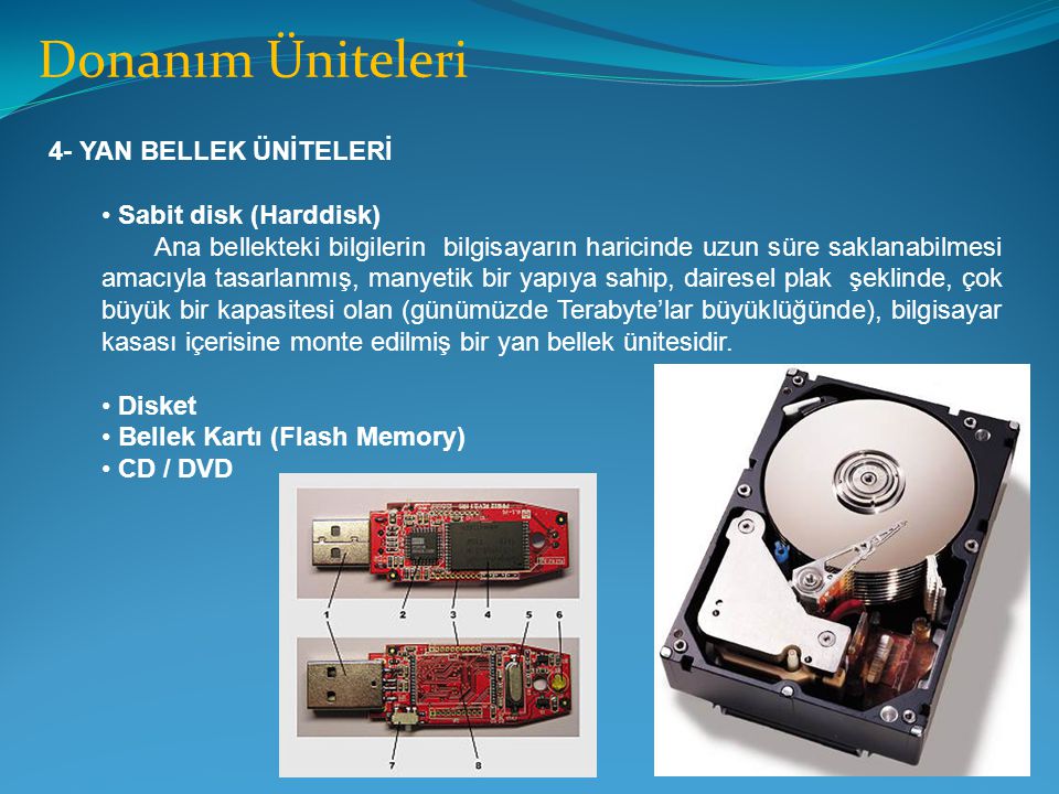 Donanım Üniteleri 4- YAN BELLEK ÜNİTELERİ Sabit disk (Harddisk)