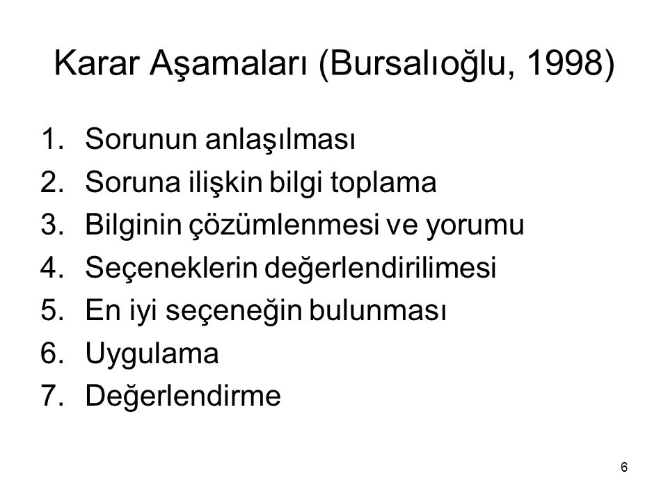 Karar Aşamaları (Bursalıoğlu, 1998)