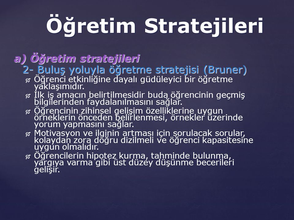 Öğretim Stratejileri a) Öğretim stratejileri