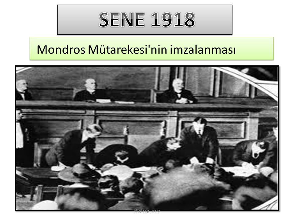 SENE 1918 Mondros Mütarekesi nin imzalanması bilgidagi.com