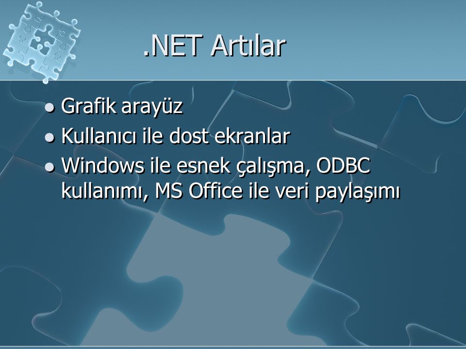 .NET Artılar Grafik arayüz Kullanıcı ile dost ekranlar
