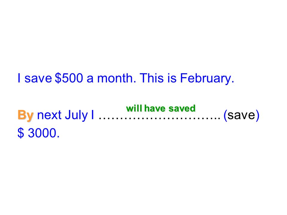 I save $500 a month. This is February.