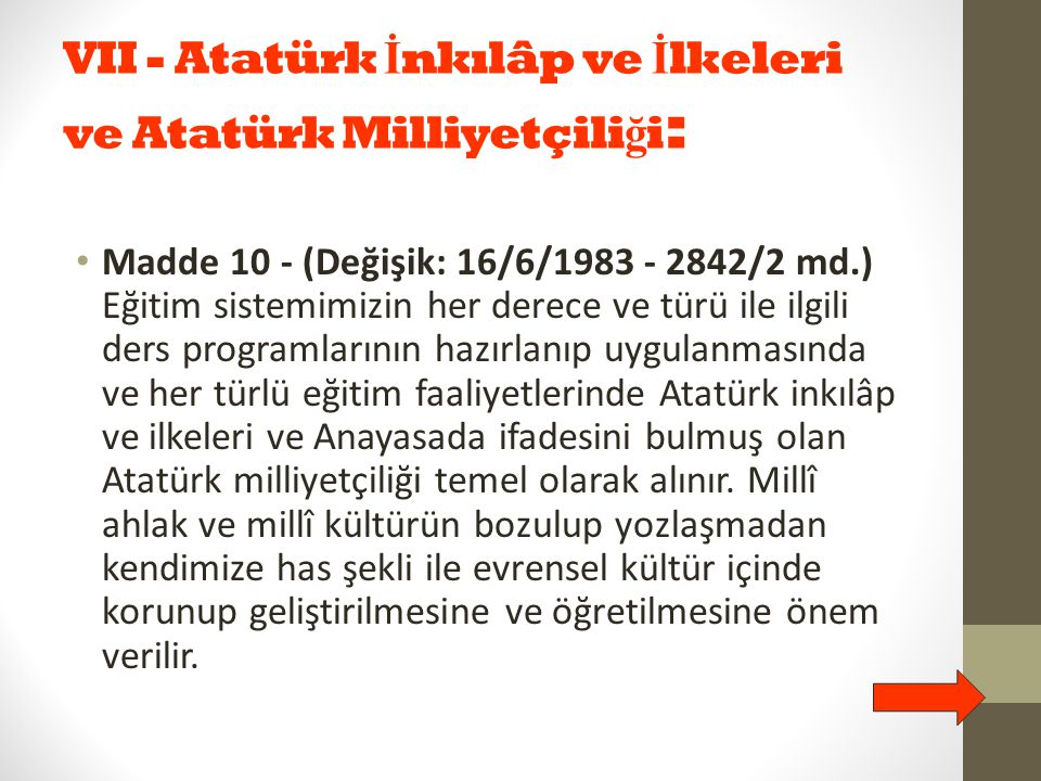VII - Atatürk İnkılâp ve İlkeleri ve Atatürk Milliyetçiliği: