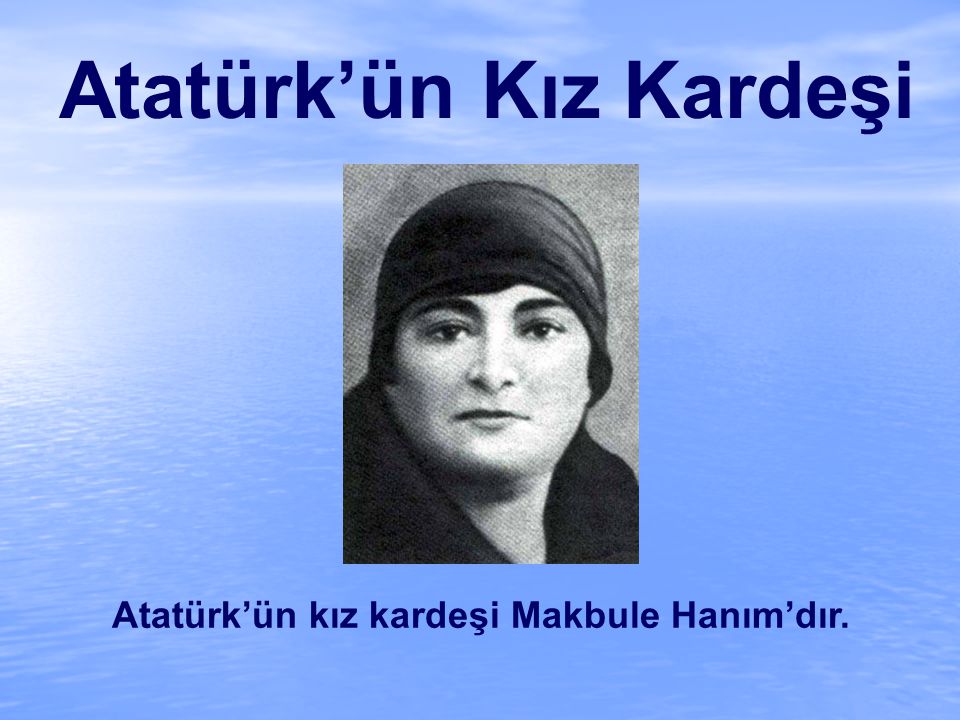 Atatürk’ün Kız Kardeşi