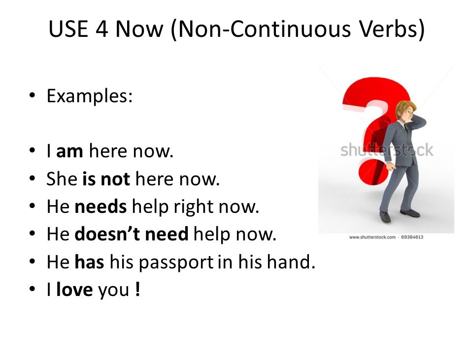 USE 4 Now (Non-Continuous Verbs)