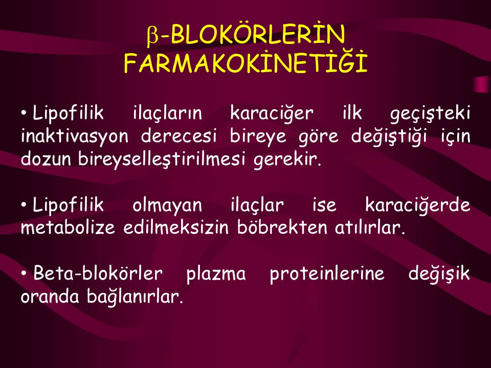 b-BLOKÖRLERİN FARMAKOKİNETİĞİ