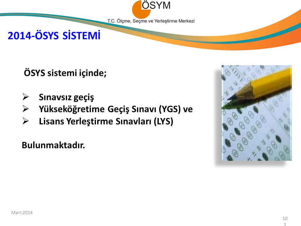 2014-ÖSYS SİSTEMİ ÖSYS sistemi içinde; Sınavsız geçiş