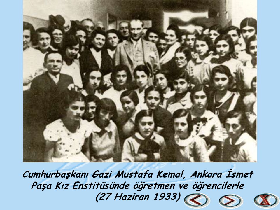 Cumhurbaşkanı Gazi Mustafa Kemal, Ankara İsmet Paşa Kız Enstitüsünde öğretmen ve öğrencilerle (27 Haziran 1933)