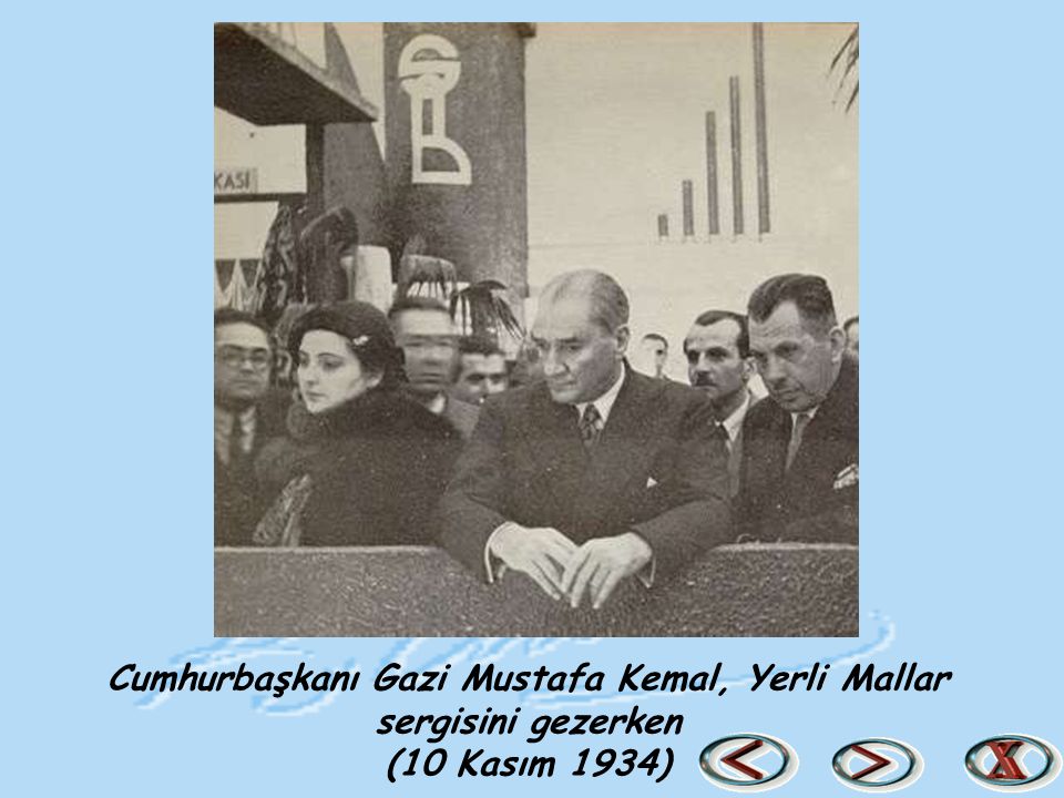 Cumhurbaşkanı Gazi Mustafa Kemal, Yerli Mallar sergisini gezerken