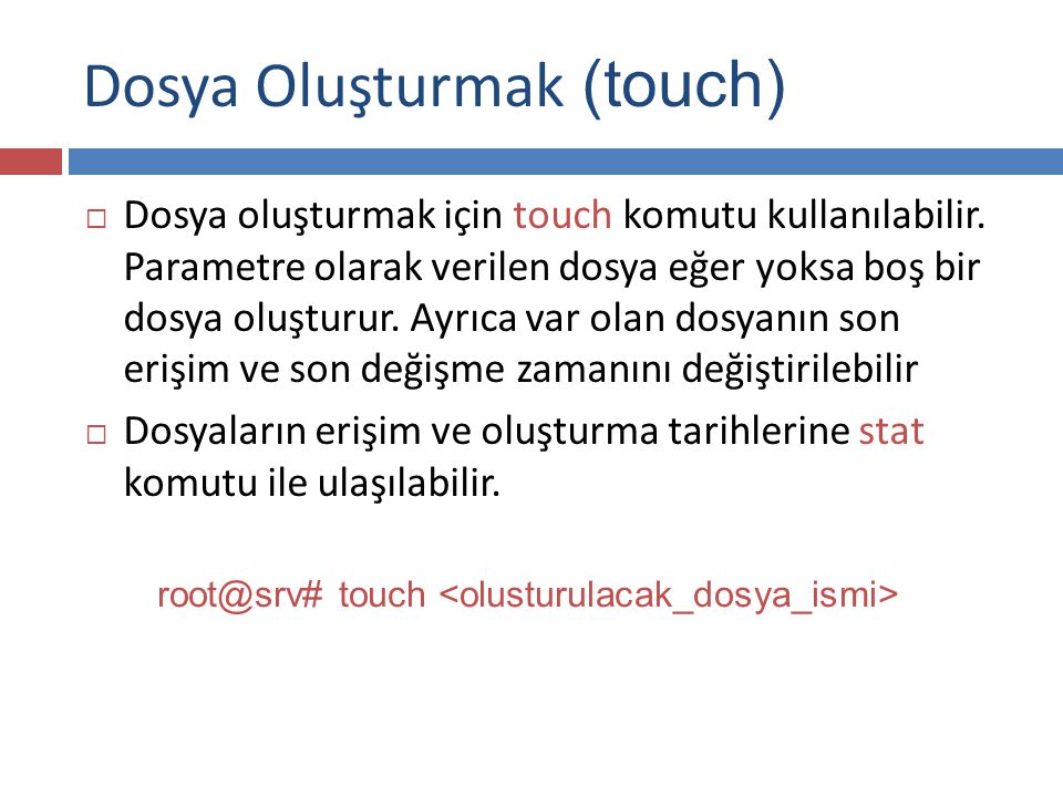 Dosya Oluşturmak (touch)