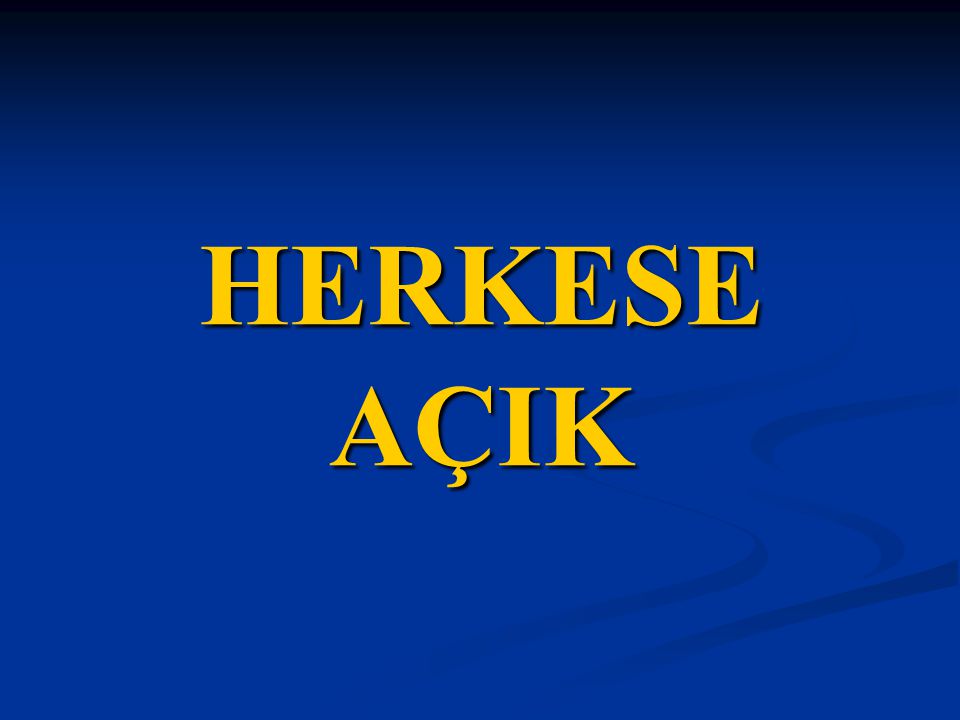 HERKESE AÇIK