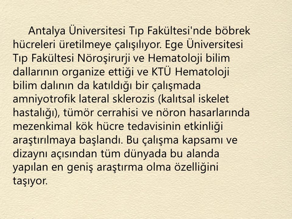 Antalya Üniversitesi Tıp Fakültesi nde böbrek hücreleri üretilmeye çalışılıyor.