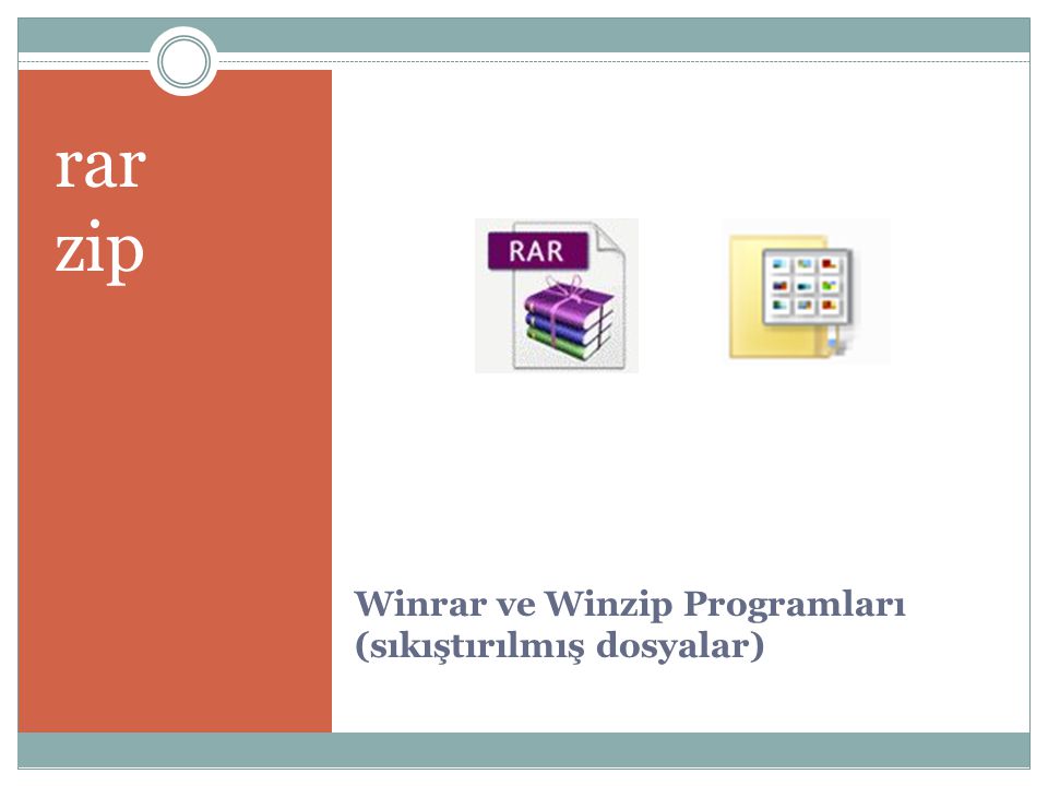 Winrar ve Winzip Programları (sıkıştırılmış dosyalar)