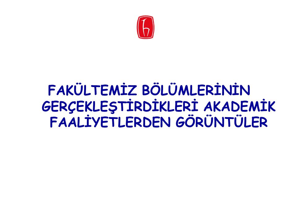 HACETTEPE ÜNİVERSİTESİ EDEBİYAT FAKÜLTESİ ÖĞRETİM YILI ( GÜZ DÖNEMİ ...