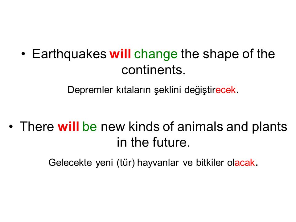 Earthquakes will change the shape of the continents.