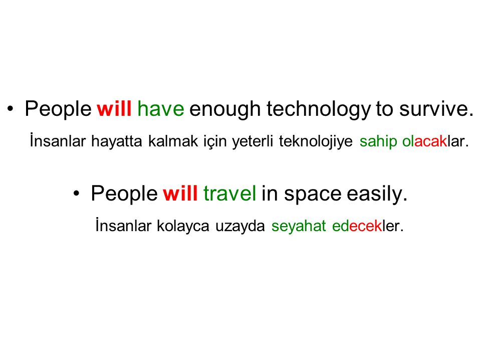 People will have enough technology to survive.