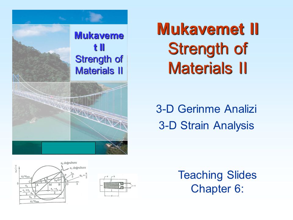 Mukavemet II Strength of Materials II