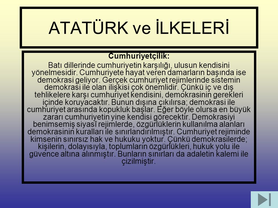 ATATÜRK ve İLKELERİ Cumhuriyetçilik: