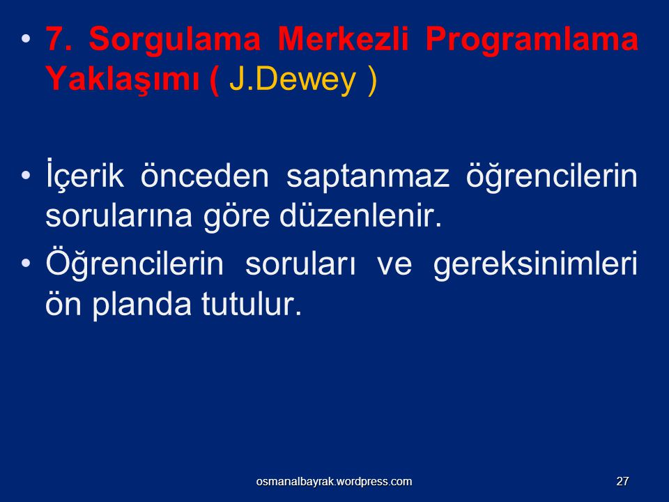 7. Sorgulama Merkezli Programlama Yaklaşımı ( J.Dewey )