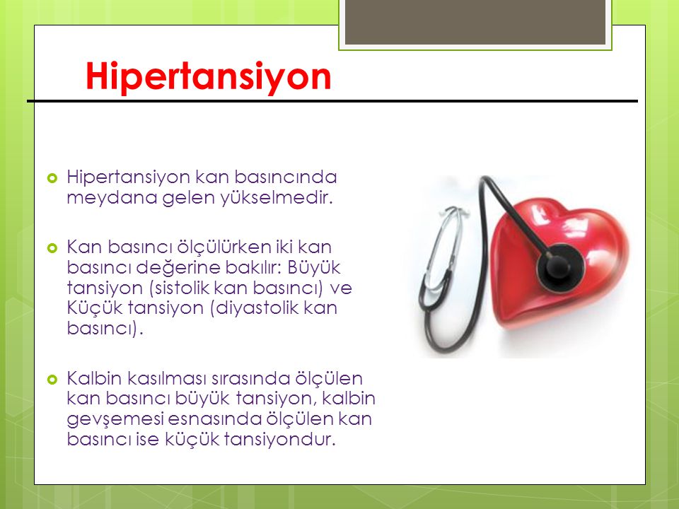 Hipertansiyon Hipertansiyon kan basıncında meydana gelen yükselmedir.