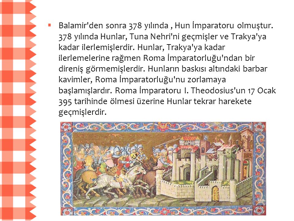 Balamir den sonra 378 yılında , Hun İmparatoru olmuştur