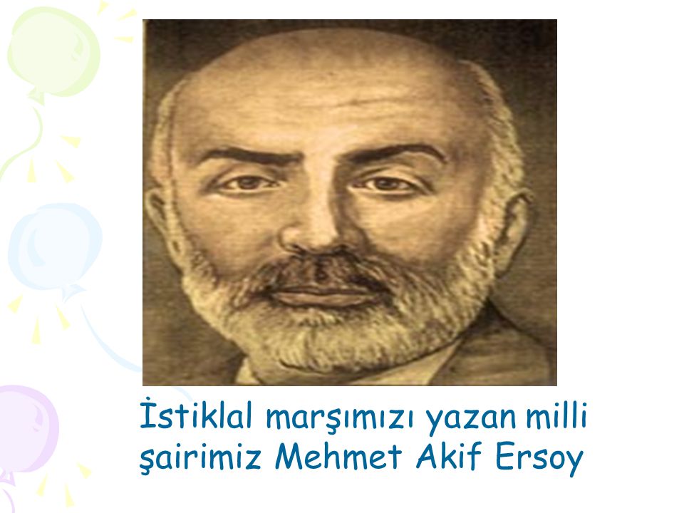 İstiklal marşımızı yazan milli şairimiz Mehmet Akif Ersoy
