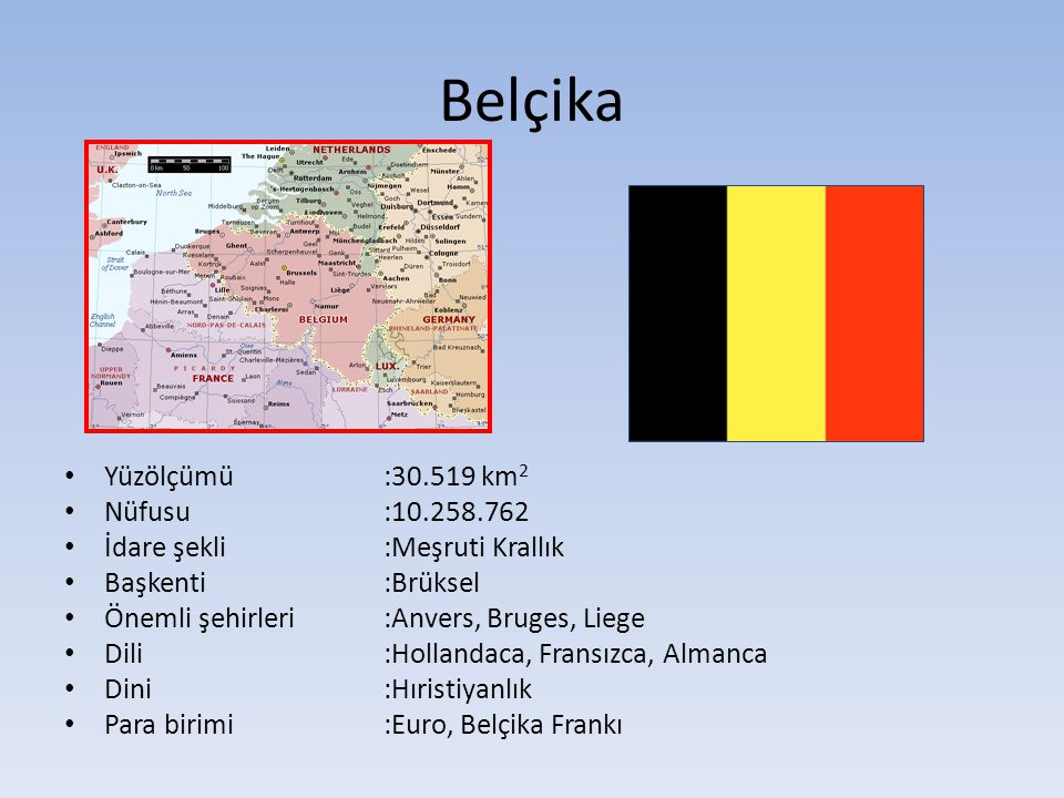 Belçika Yüzölçümü : km2 Nüfusu :