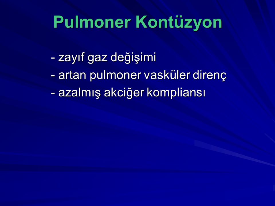 Pulmoner Kontüzyon - zayıf gaz değişimi