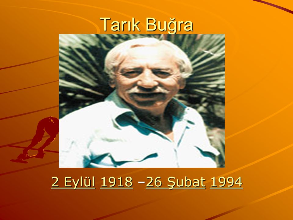 Tarık Buğra 2 Eylül 1918 –26 Şubat 1994