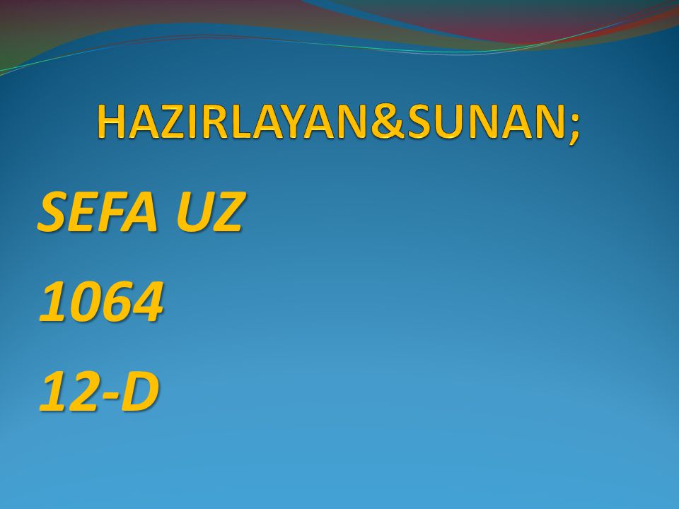 HAZIRLAYAN&SUNAN; SEFA UZ D