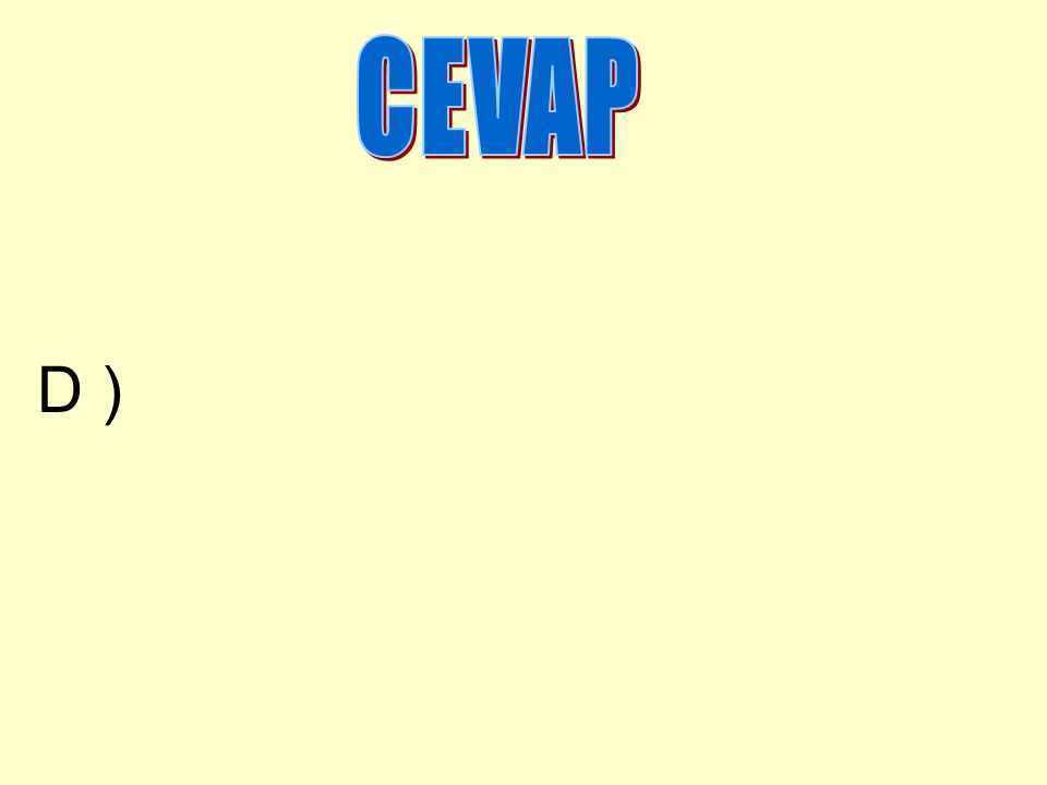 CEVAP D )