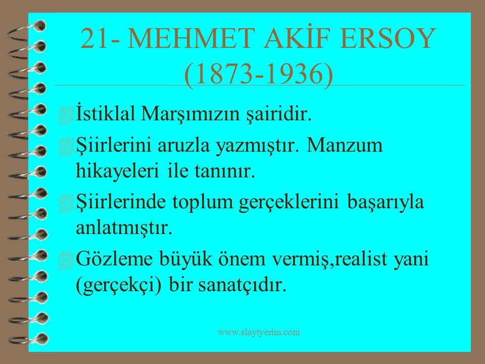 21- MEHMET AKİF ERSOY ( ) İstiklal Marşımızın şairidir.