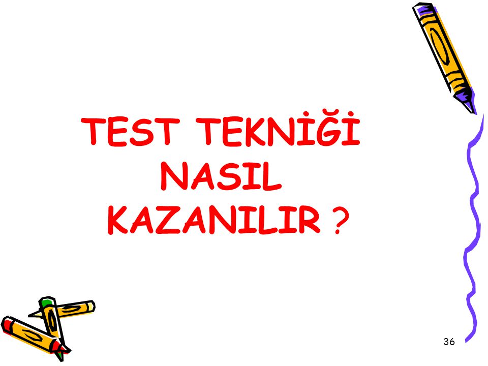 TEST TEKNİĞİ NASIL KAZANILIR