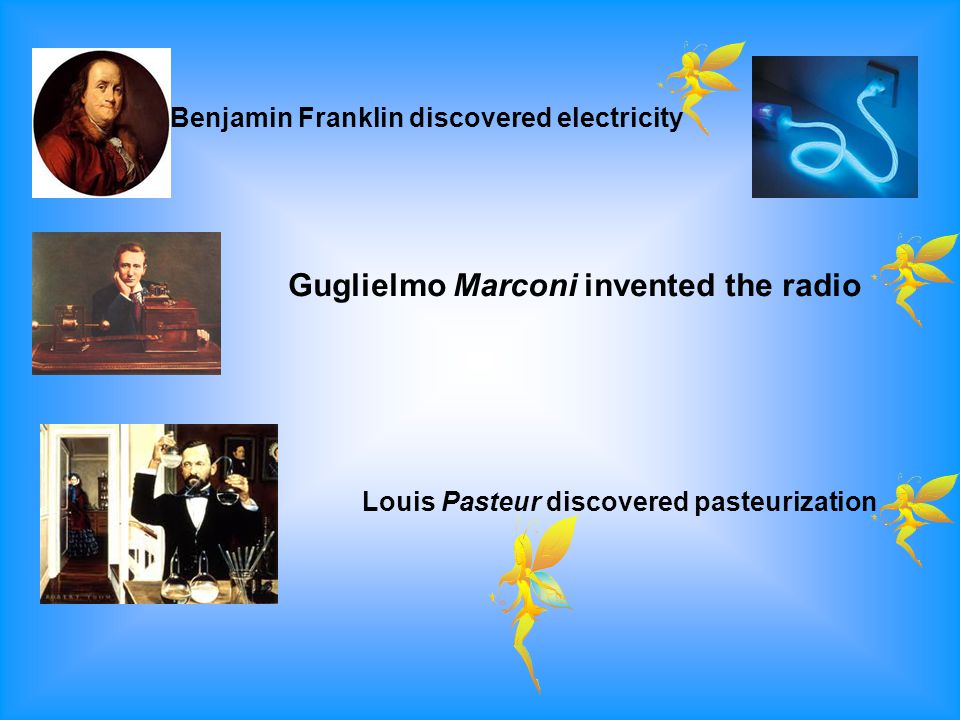 Guglielmo Marconi invented the radio