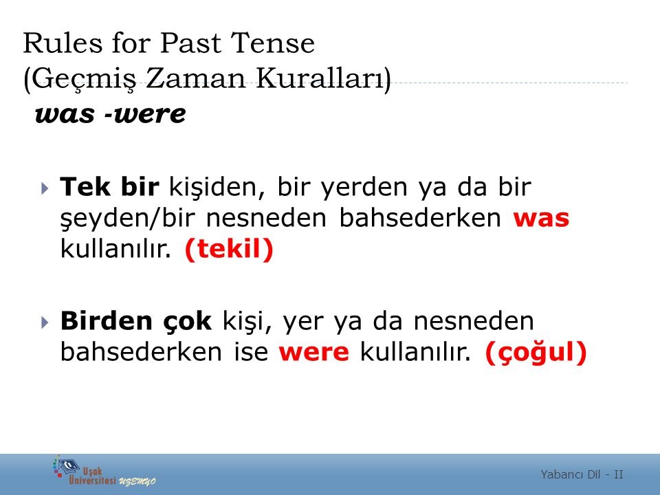 Rules for Past Tense (Geçmiş Zaman Kuralları) was -were