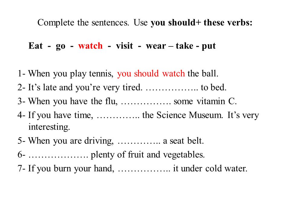 Complete the sentences use these verbs