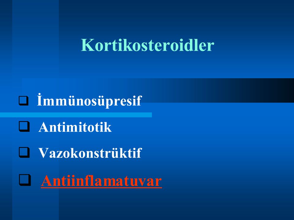 Kortikosteroidler Antiinflamatuvar Antimitotik Vazokonstrüktif