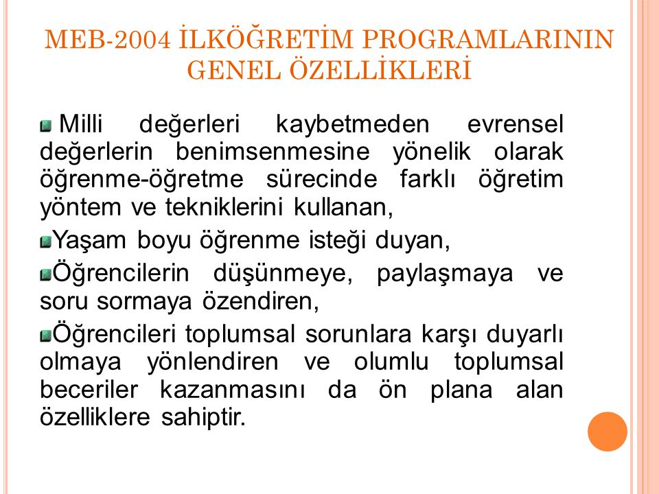 MEB-2004 İLKÖĞRETİM PROGRAMLARININ GENEL ÖZELLİKLERİ