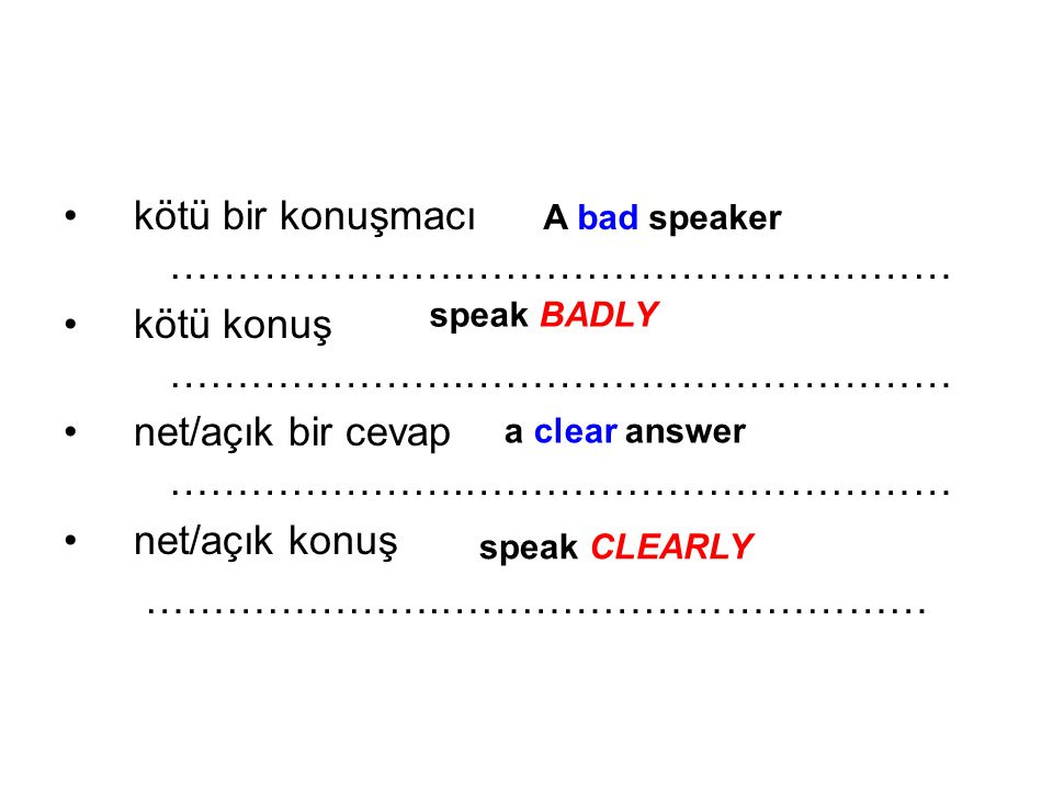 kötü bir konuşmacı ………………….………………………………